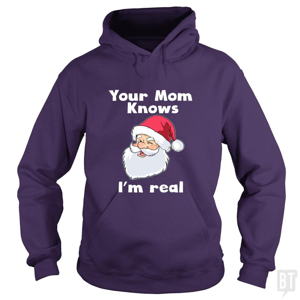 Your Mom Knows I'm Real Funny Santa Claus Christma - BustedTees.com