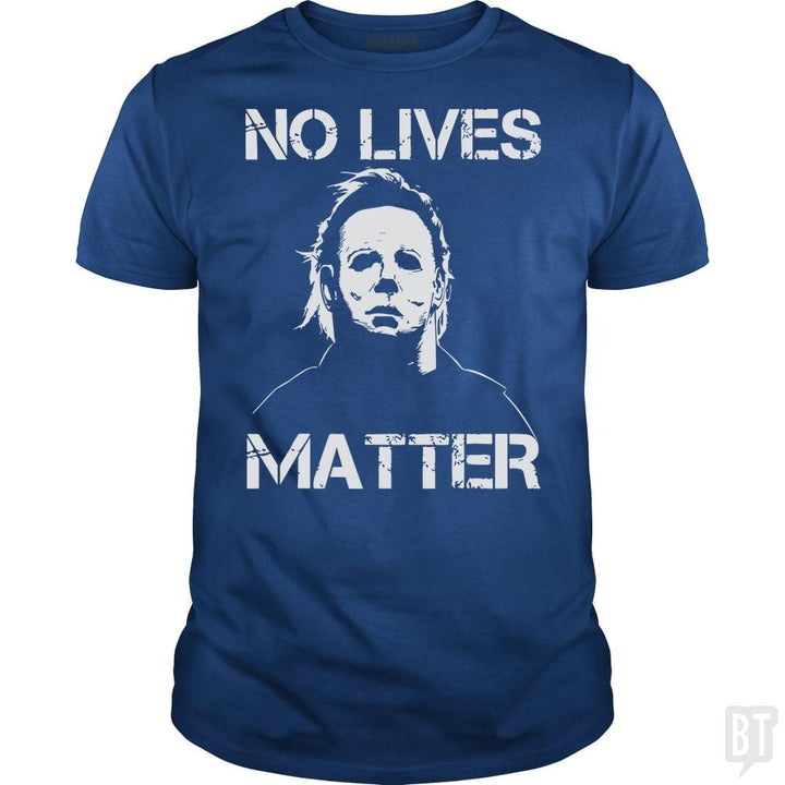 No Lives Matter Michael Myers Halloween Horror - BustedTees.com