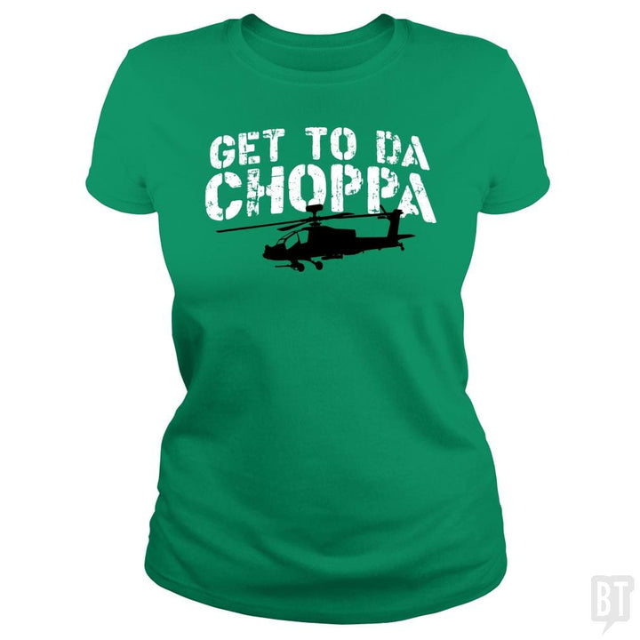 Get To Da Choppa - BustedTees.com