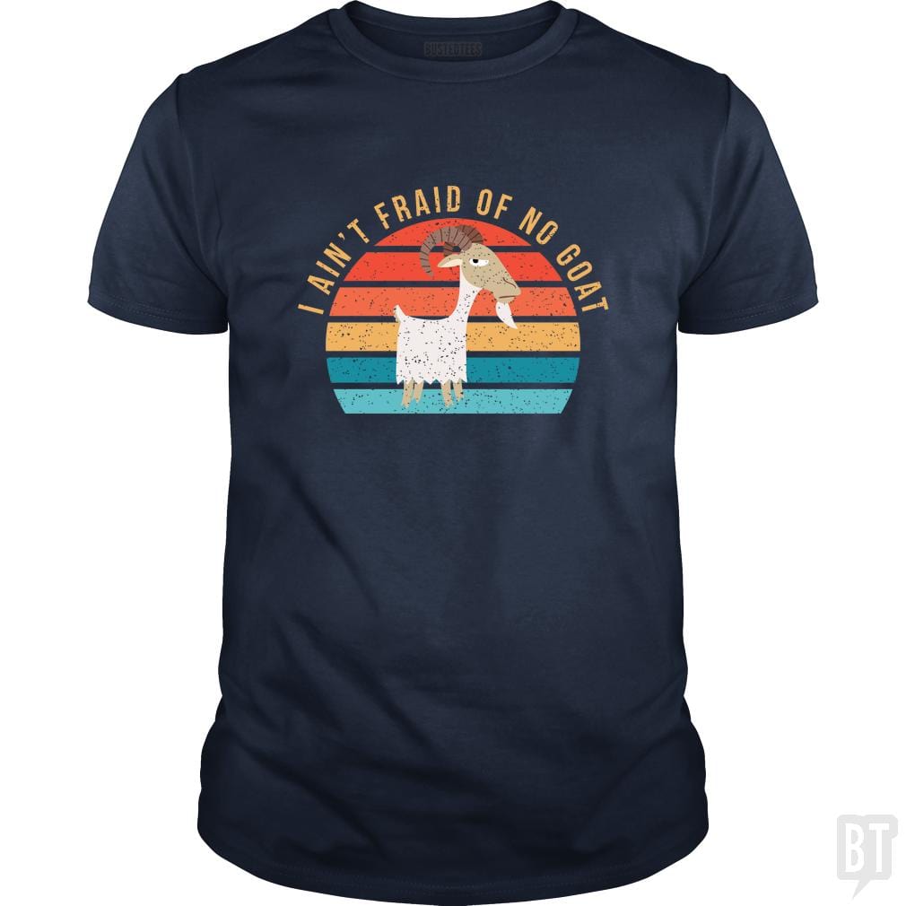 I Ain't 'Fraid of No Goat - BustedTees.com