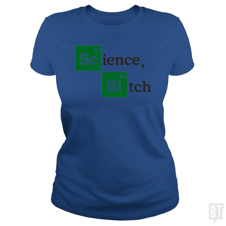 Science bitch - BustedTees.com
