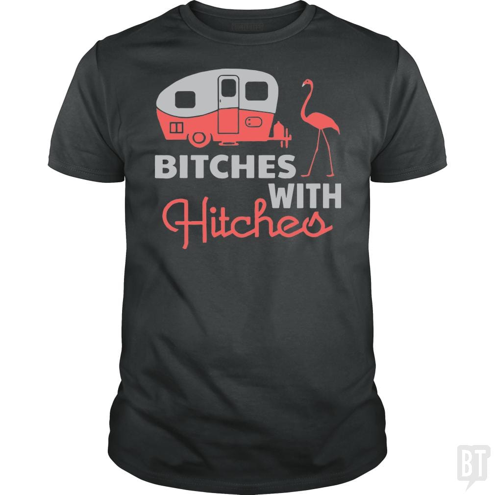 Bitches with hitches t shirt - BustedTees.com