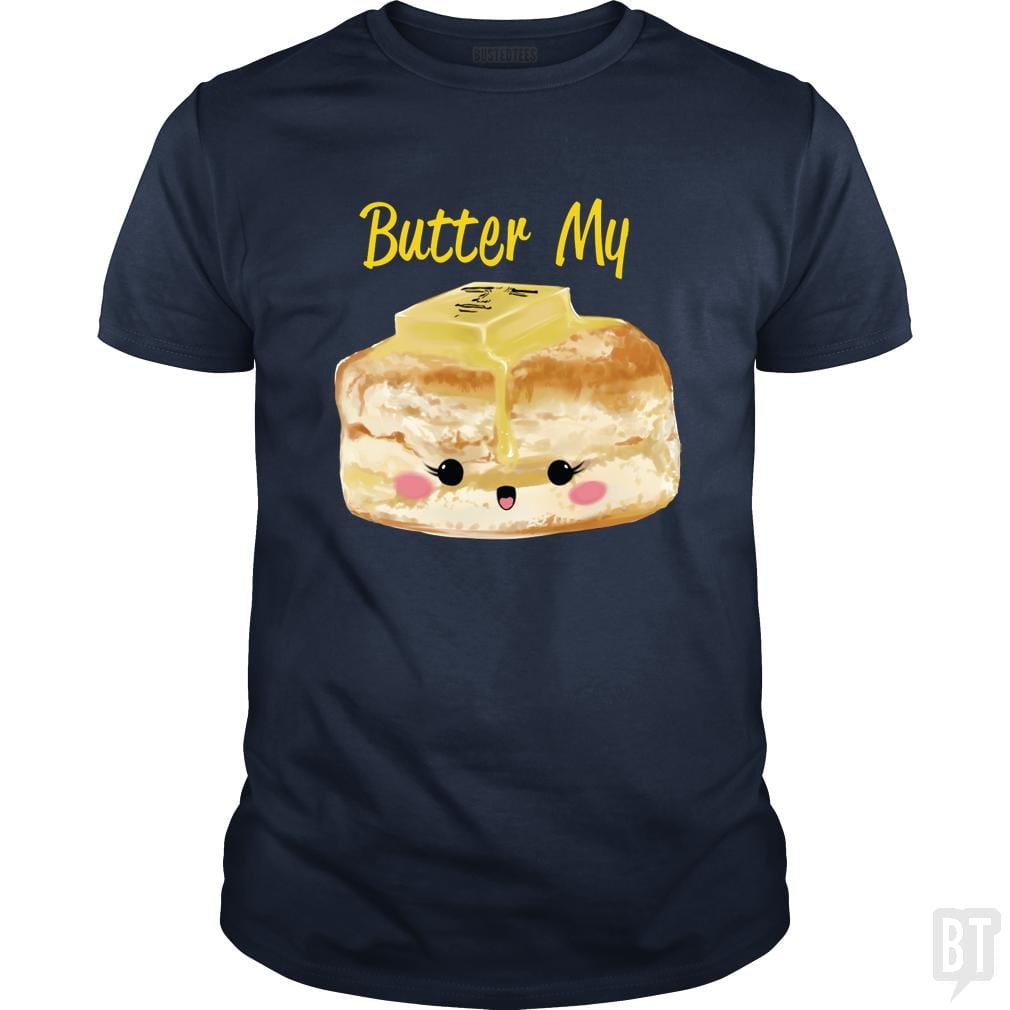 Butter My - BustedTees.com