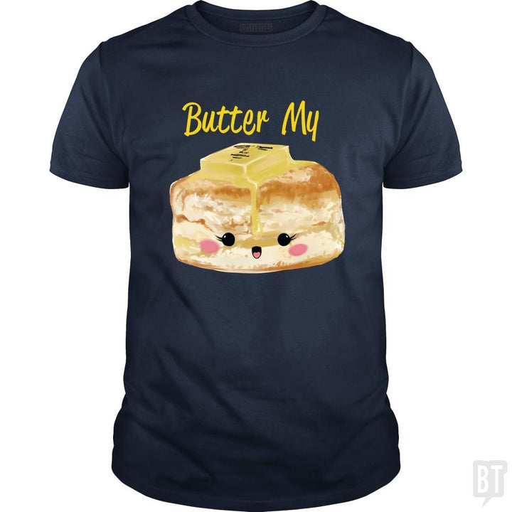 Butter My - BustedTees.com