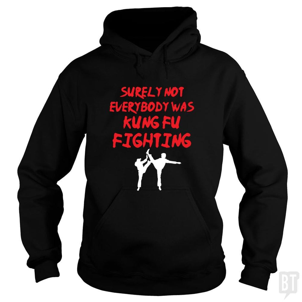Surely Not Everbody Was Kungfu Fighting - BustedTees.com