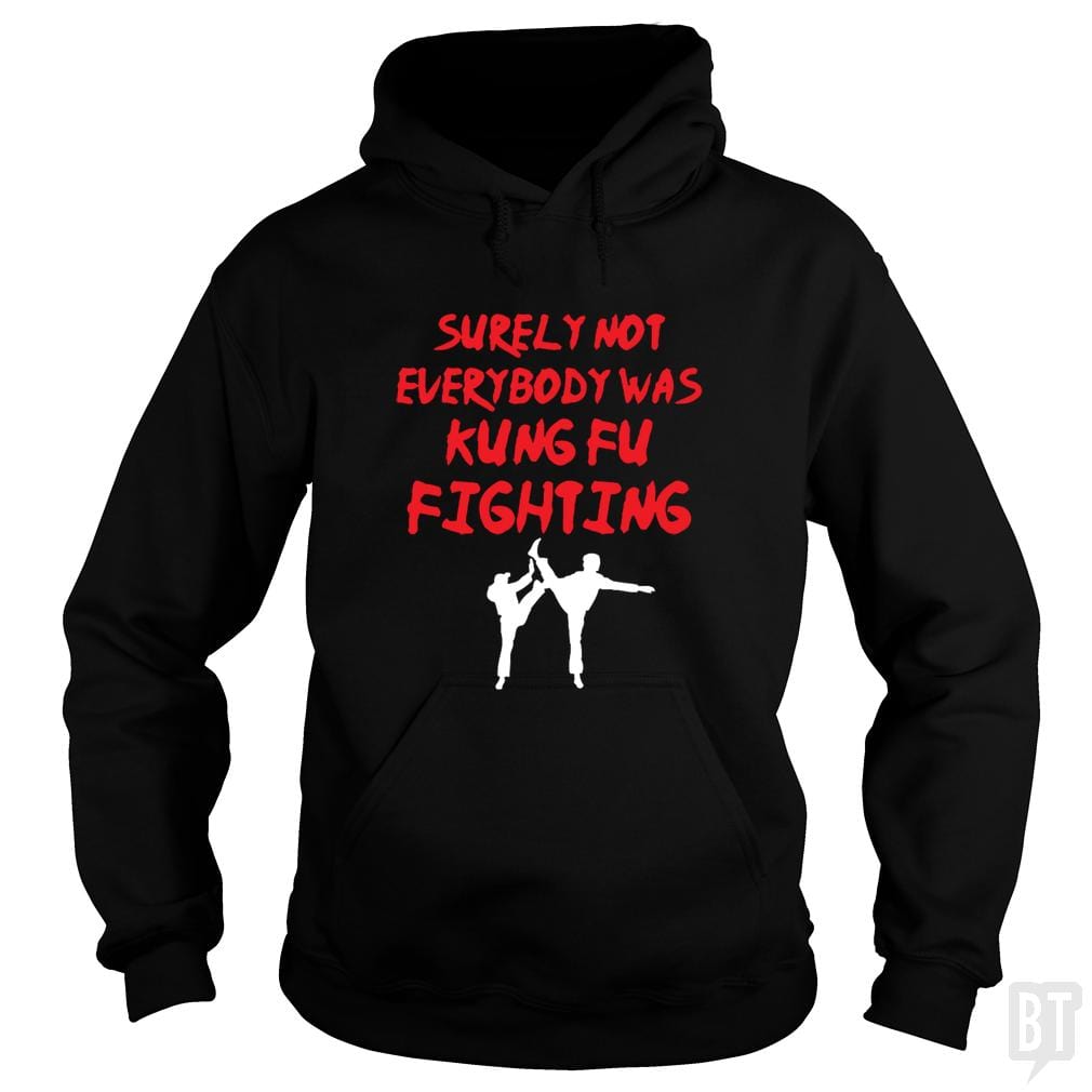Surely Not Everbody Was Kungfu Fighting - BustedTees.com