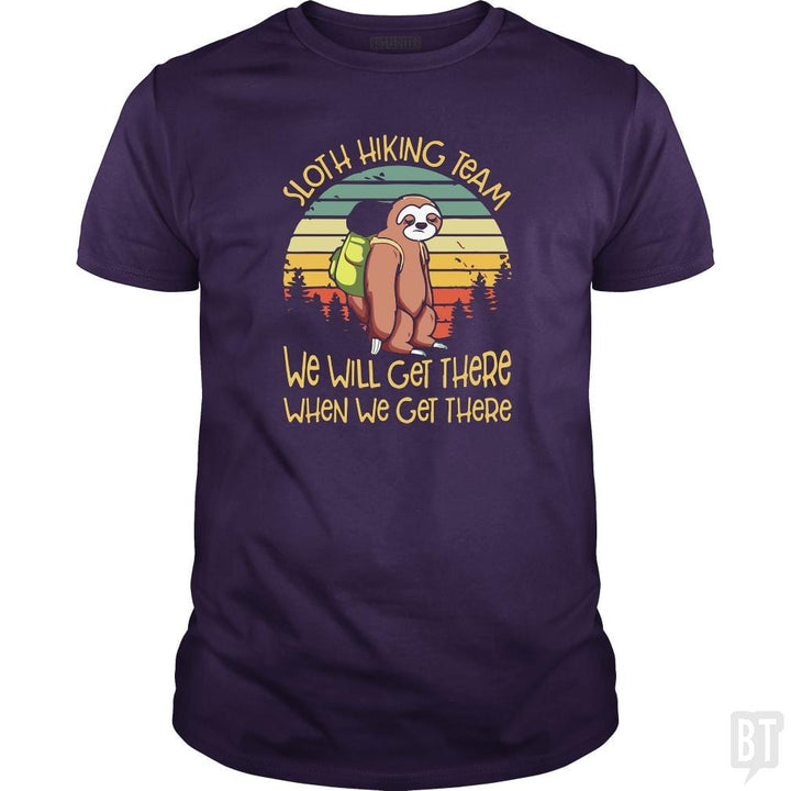 Funny Sloth Hiking Team T Shirt We Will Get There - BustedTees.com