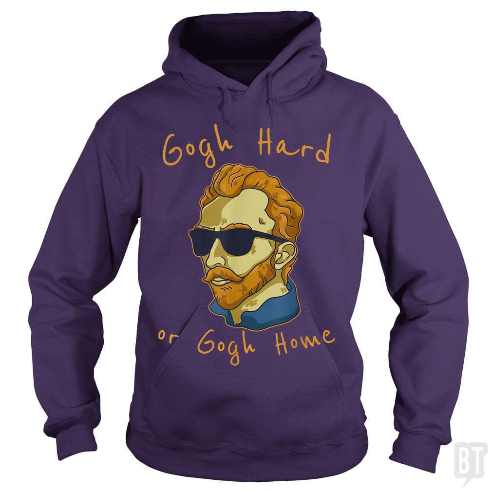 Vincent Van Gogh Hard Or Go Home Artist Humor Pun - BustedTees.com