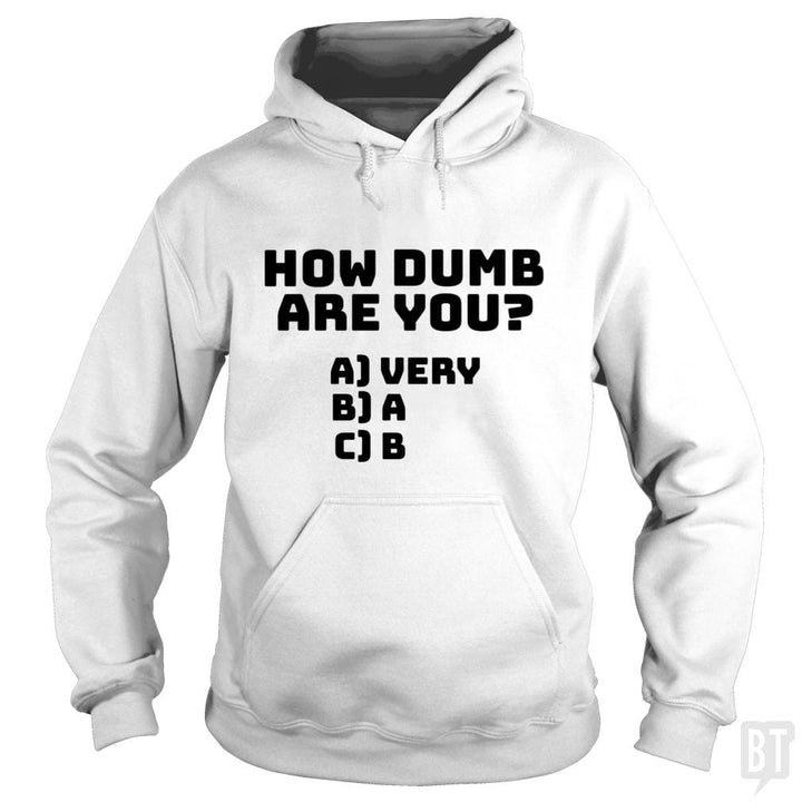 How dumb are you? - BustedTees.com