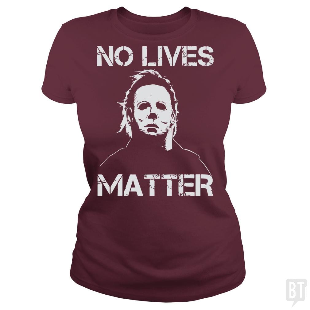 No Lives Matter Michael Myers Halloween Horror - BustedTees.com
