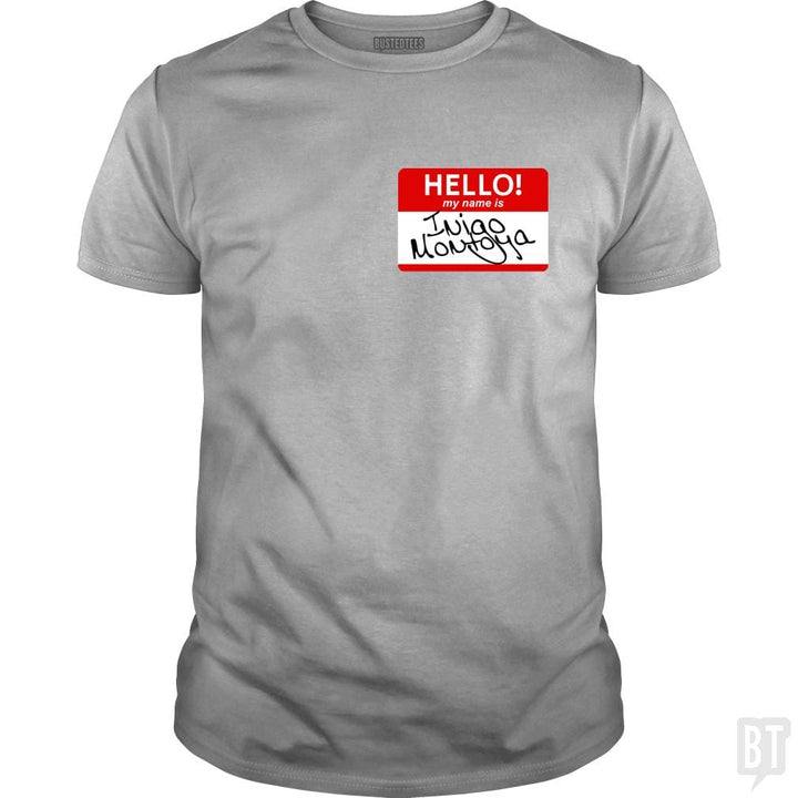 My Name Is Inigo Montoya - BustedTees.com