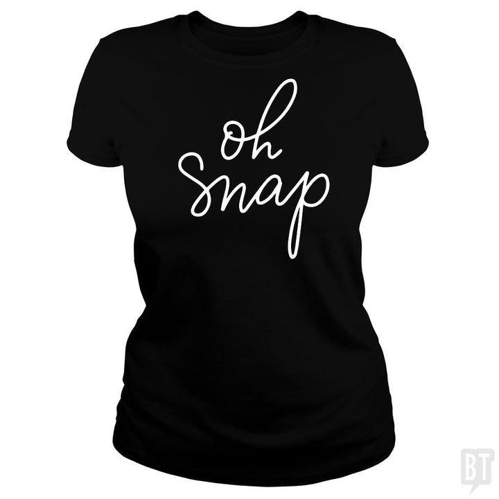 Oh Snap - BustedTees.com