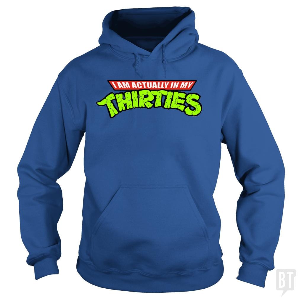 Actually in My Thirties - BustedTees.com