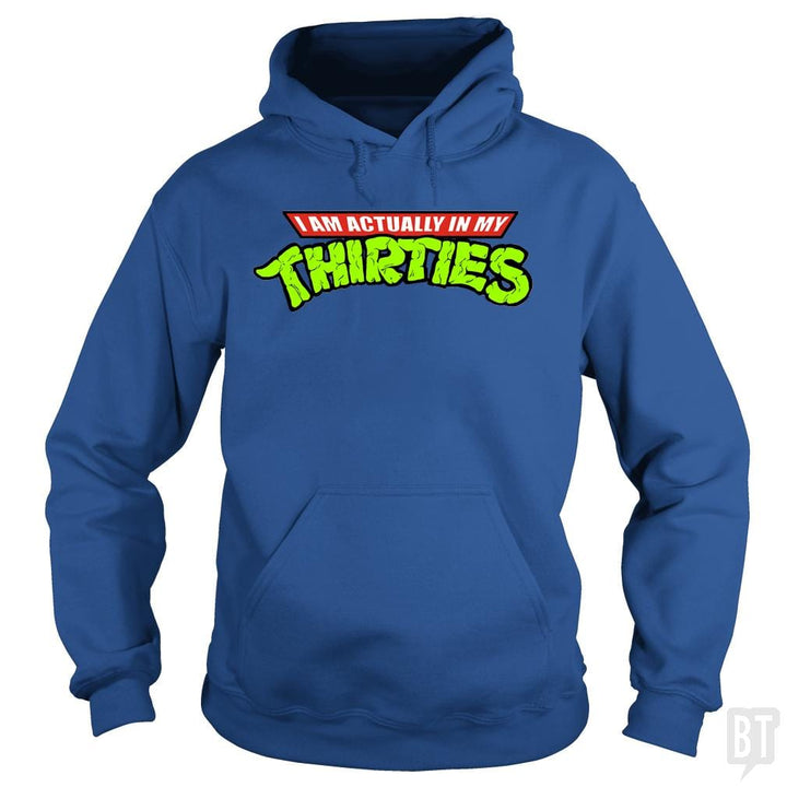 Actually in My Thirties - BustedTees.com