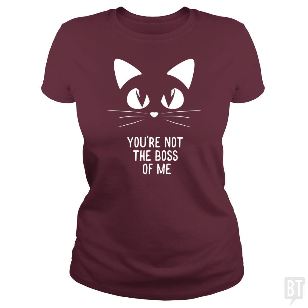 You're Not The Boss of Me - BustedTees.com
