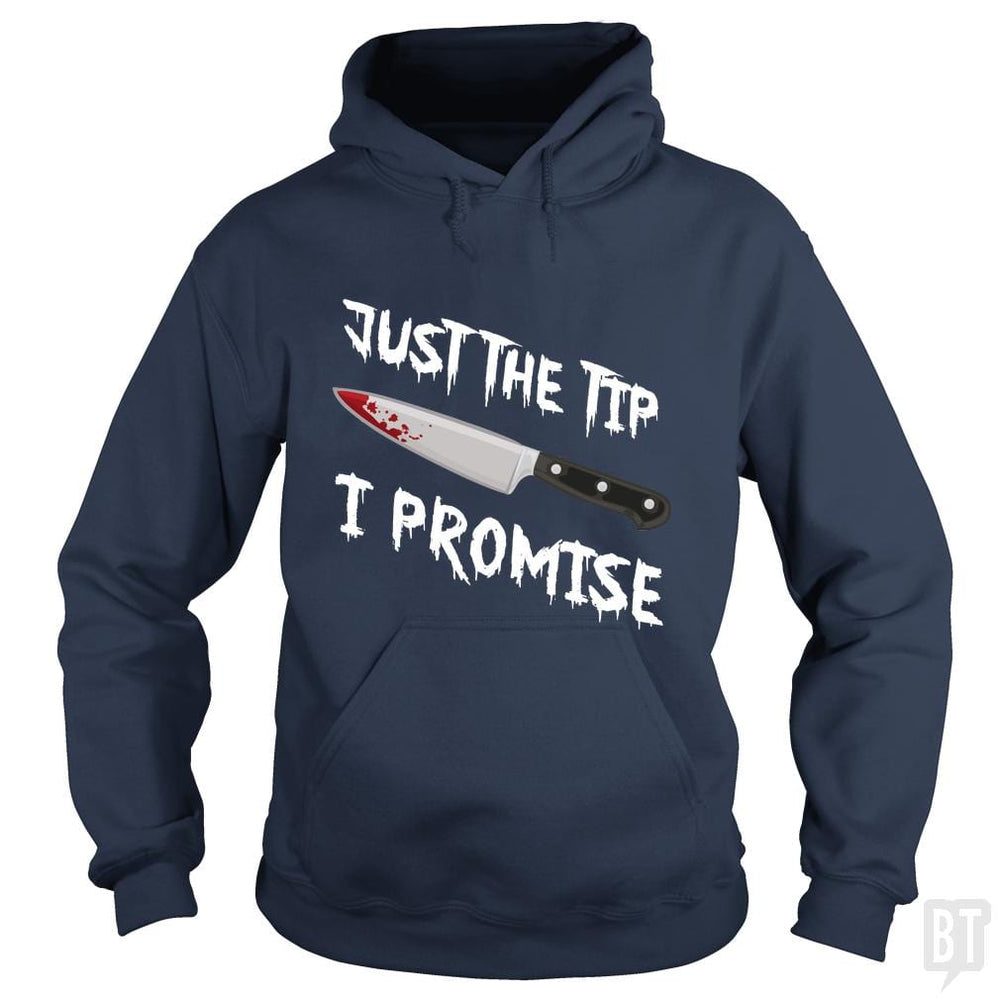 Just The Tip I Promise - BustedTees.com