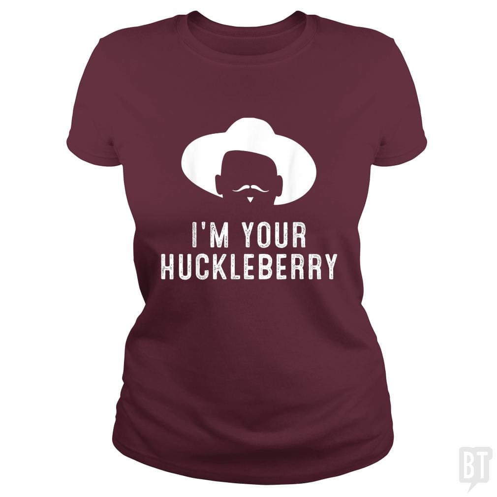 I'm Your Huckleberry Funny Sarcasm - BustedTees.com