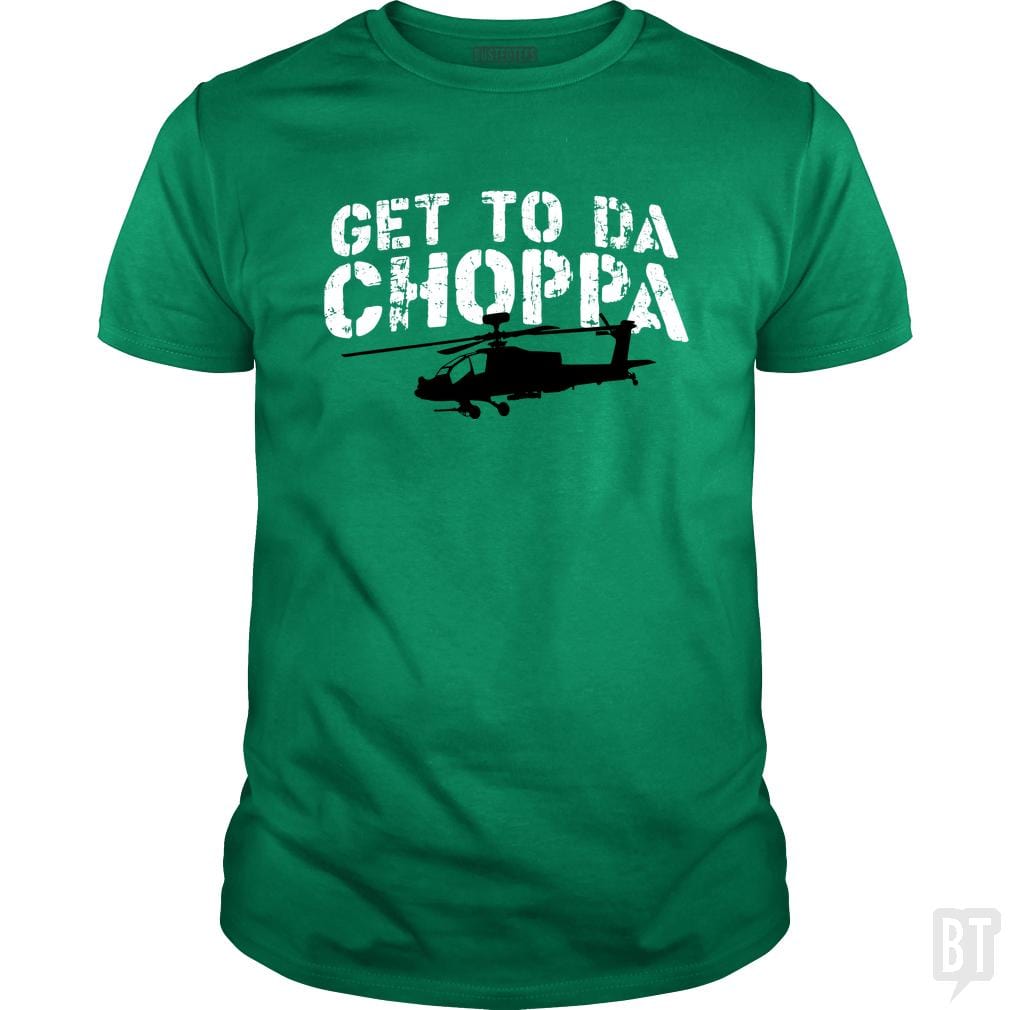Get To Da Choppa - BustedTees.com