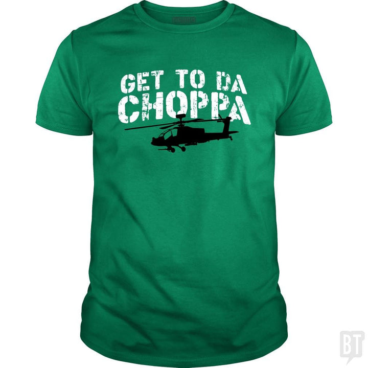 Get To Da Choppa - BustedTees.com