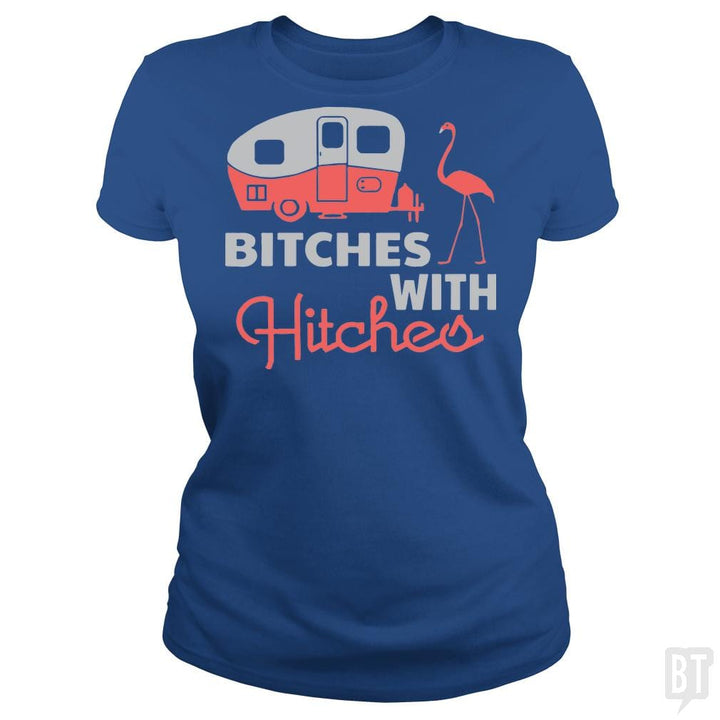 Bitches with hitches t shirt - BustedTees.com