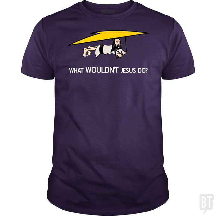 What Wouldn't Jesus Do? - BustedTees.com