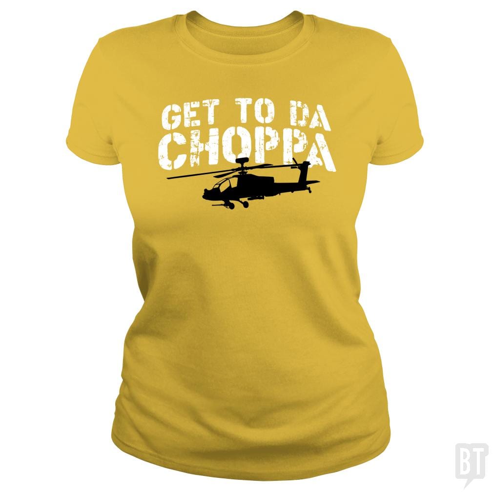 Get To Da Choppa - BustedTees.com