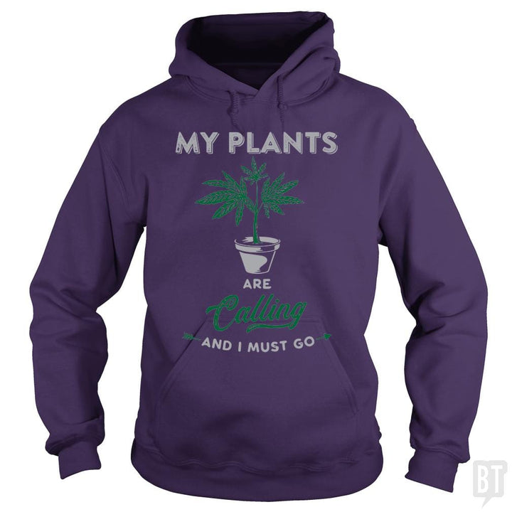 My Plants Are Calling - BustedTees.com