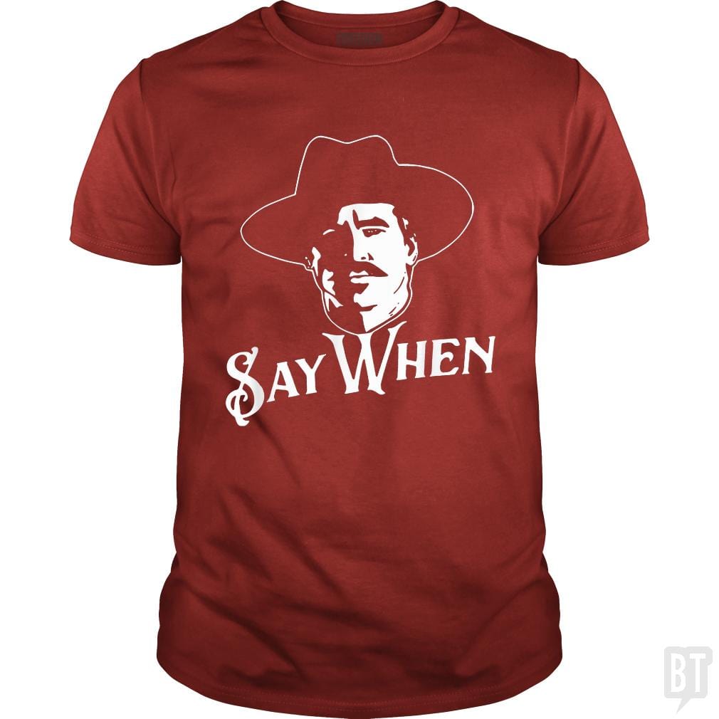 Say When Tombstone - BustedTees.com