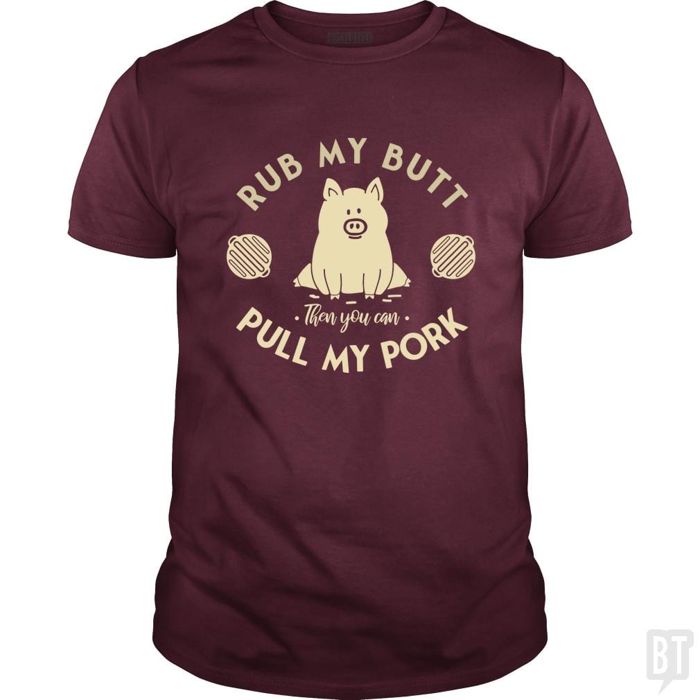 Rub My Butt - Pull My Pork - BustedTees.com