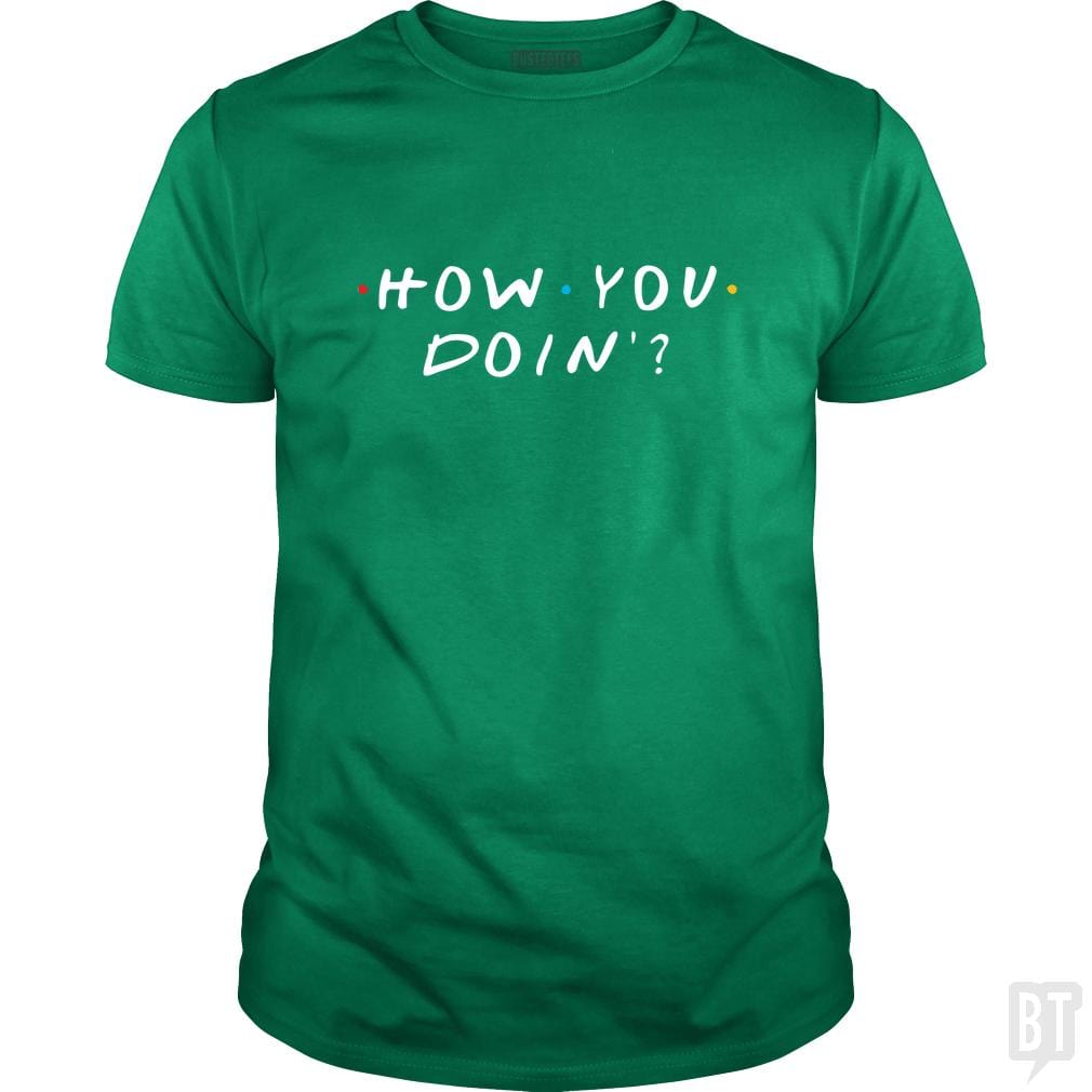 How You Doin'? - BustedTees.com