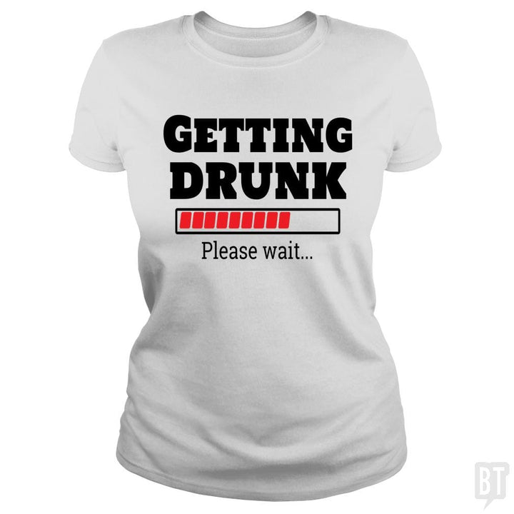 Getting drunk..Pls wait - BustedTees.com