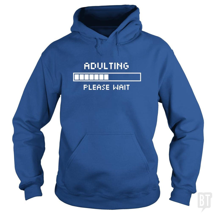 Adulting Please Wait - BustedTees.com