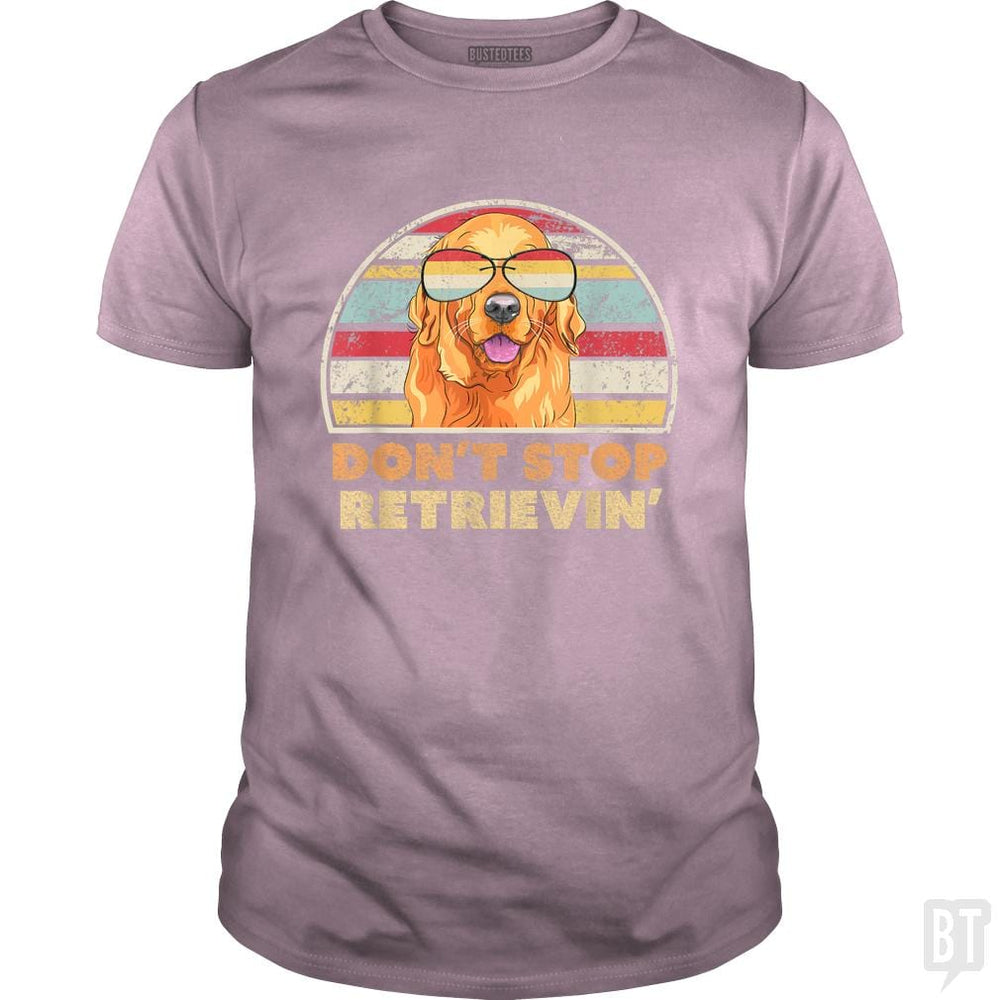 Don't Stop Retrieving - BustedTees.com