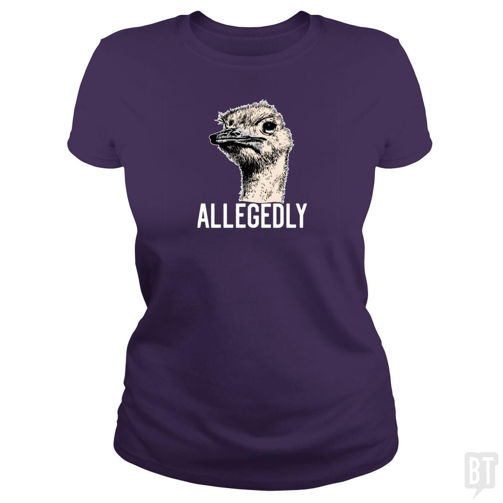 Letterkenny Allegedly Ostrich Funny Flightless Bir - BustedTees.com