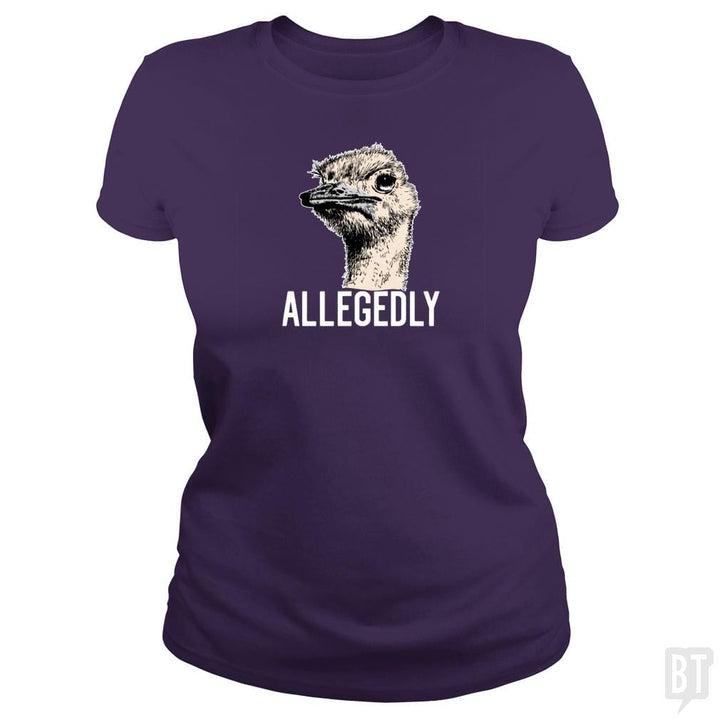 Letterkenny Allegedly Ostrich Funny Flightless Bir - BustedTees.com
