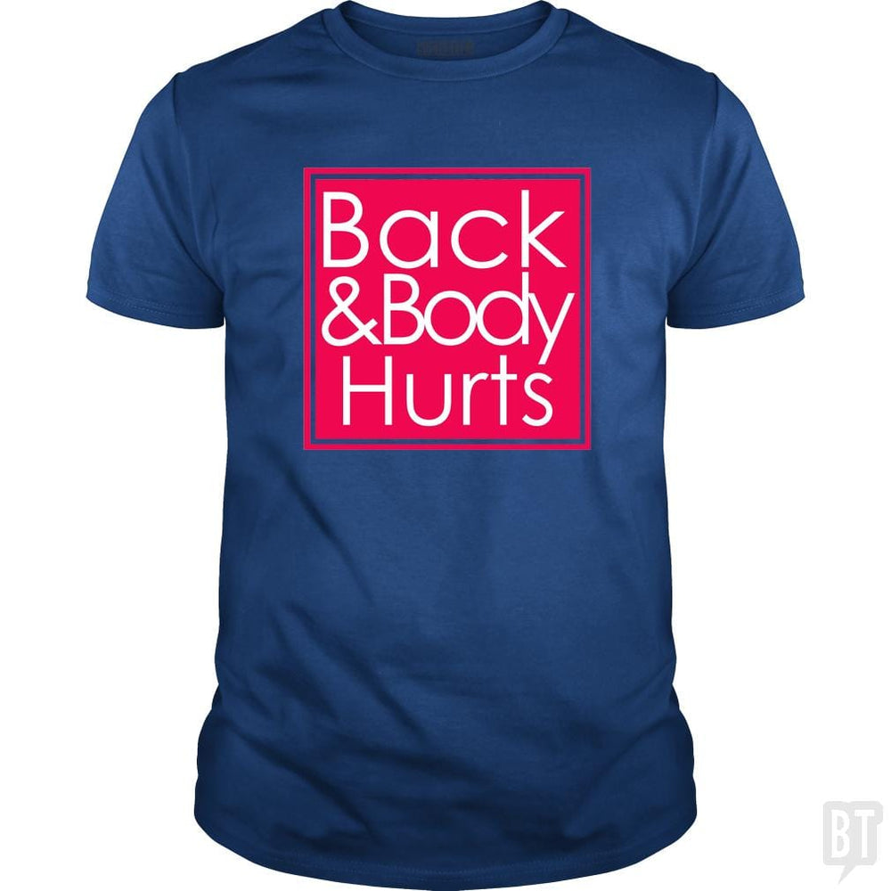 Back and Body Hurts - BustedTees.com