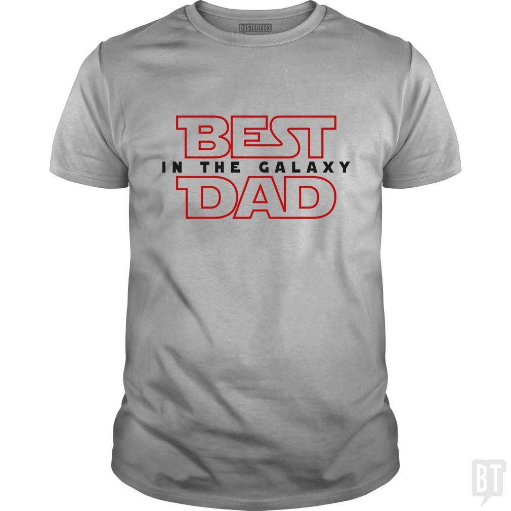 Best Dad In The Galaxy - BustedTees.com