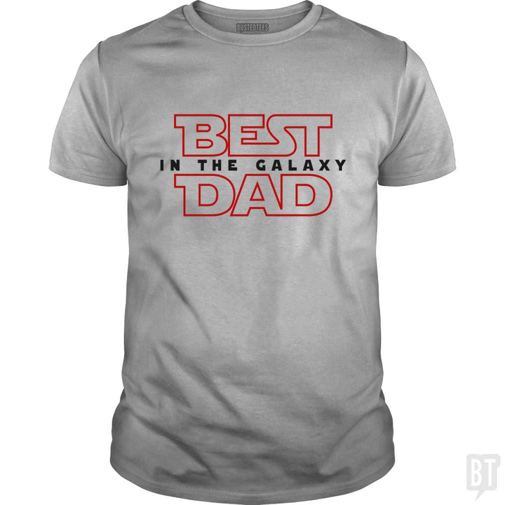 Best Dad In The Galaxy - BustedTees.com