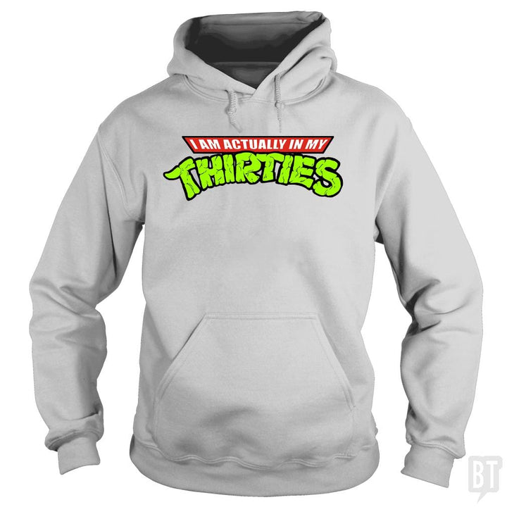Actually in My Thirties - BustedTees.com