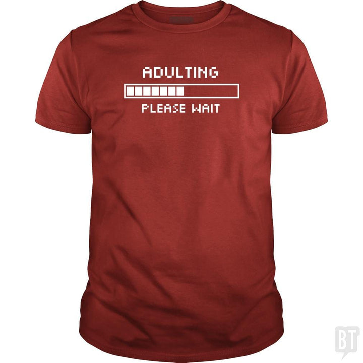 Adulting Please Wait - BustedTees.com