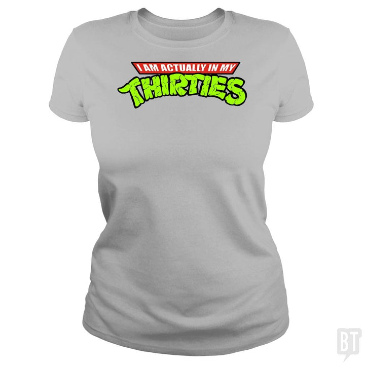 Actually in My Thirties - BustedTees.com