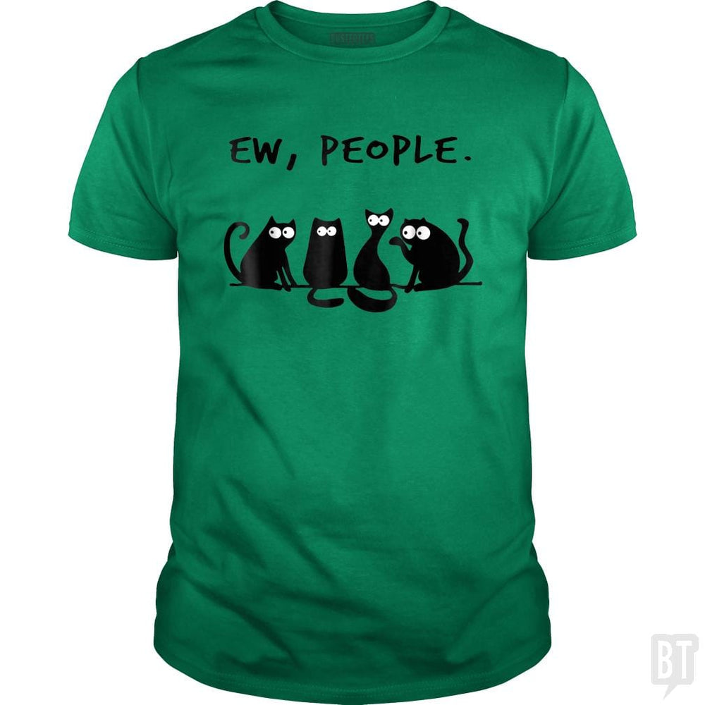 Funny Cat Ew, People - BustedTees.com