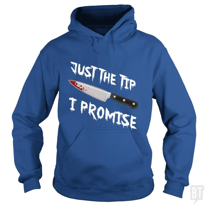 Just The Tip I Promise - BustedTees.com