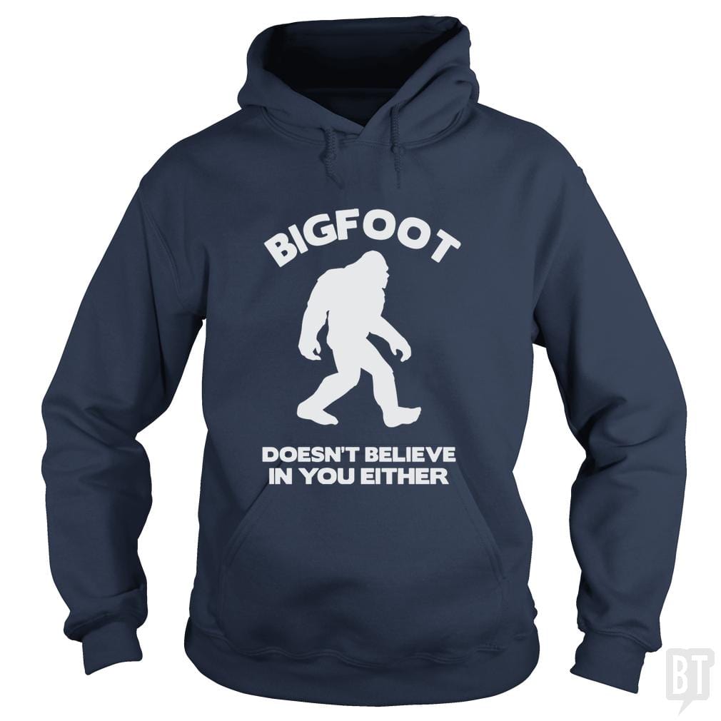 Bigfoot Doesn't Believe - BustedTees.com