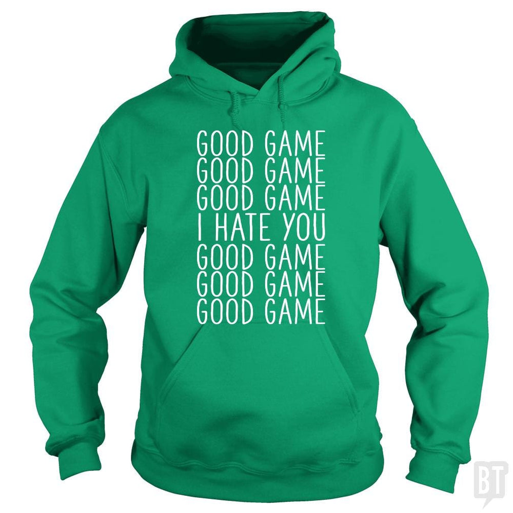 Good Game I Hate You - BustedTees.com
