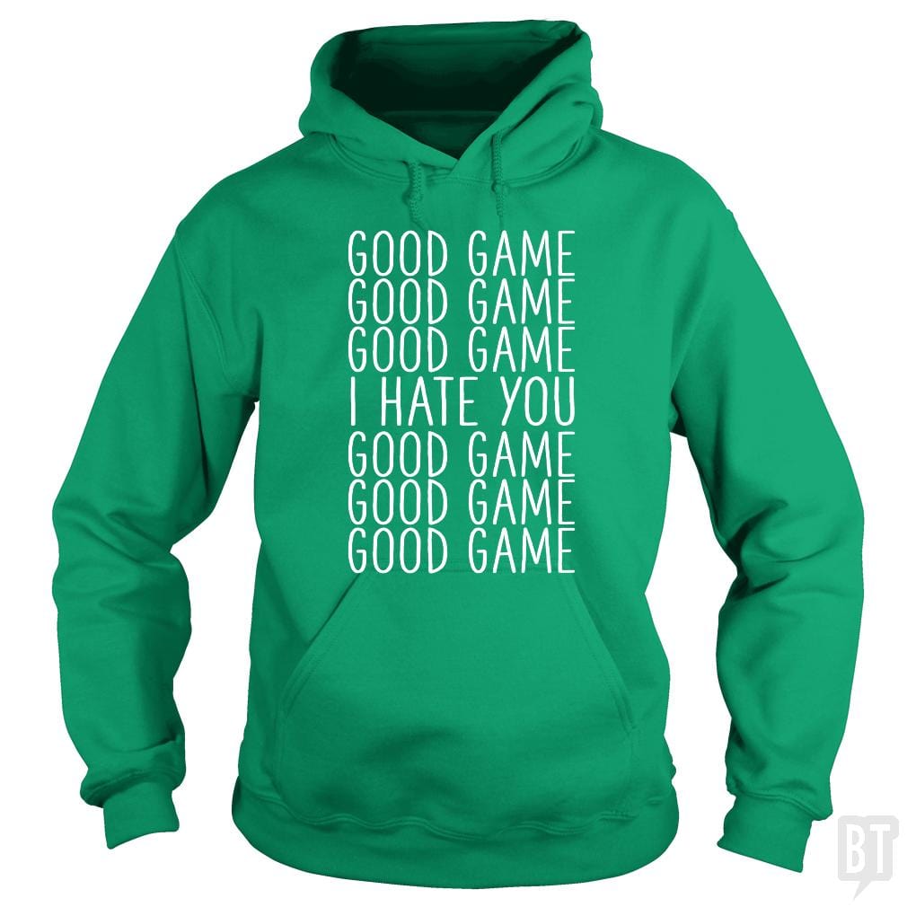 Good Game I Hate You - BustedTees.com
