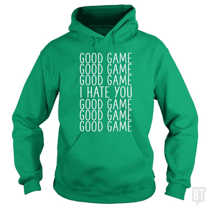 Good Game I Hate You - BustedTees.com