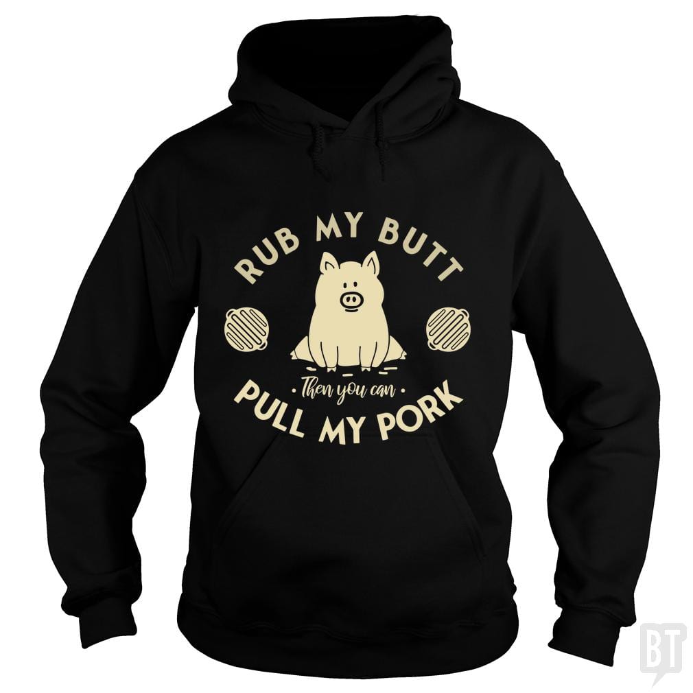 Rub My Butt - Pull My Pork - BustedTees.com