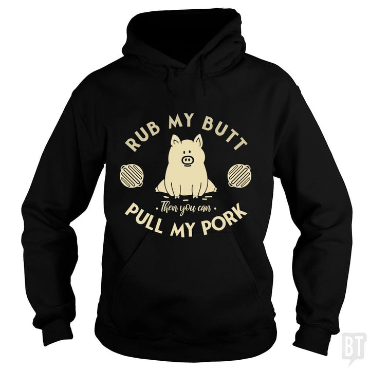 Rub My Butt - Pull My Pork - BustedTees.com