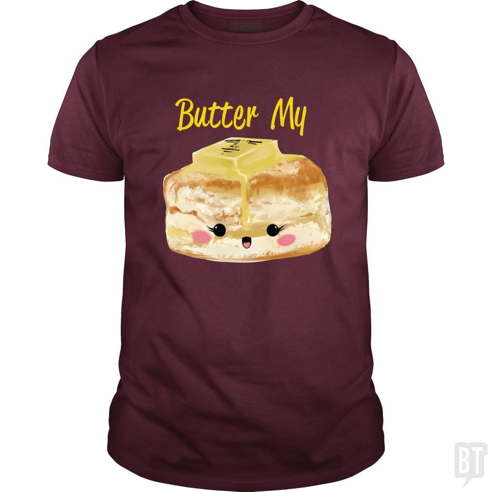 Butter My - BustedTees.com